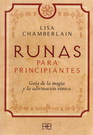 Runas para principiantes. Guía de la magia y la adivinación rúnicas