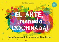 Arte, ¡menuda cochinada!, El. Pequeño manual de la mancha bien hecha