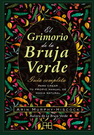 Grimorio de la bruja verde, El. Guía completa para crear tu propio manual de magia natural