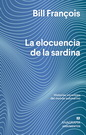 Elocuencia de la sardina, La. Historias increíbles del mundo submarino