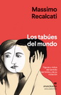 Tabúes del mundo, Los. Figuras y mitos del sentido del límite y de su violación