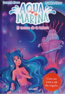 Aqua marina 3. El tesoro de la laguna (incluye collar de regalo)