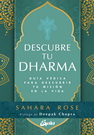 Descubre tu dharma. Guía védica para descubrir tu misión en la vida