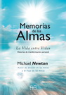 Memorias de las almas. La vida entre vidas. Historias de transformación personal