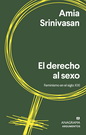 Derecho al sexo, El. Feminismo en el siglo XXI