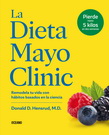 Dieta Mayo Clinic, La. Remodela tu vida con hábitos basados en la ciencia