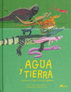 Agua y tierra. Anfibios y reptiles de América