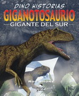 Giganotosaurio. El gigante del sur (rústica)