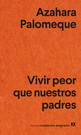 Vivir-peor-que-nuestros-padres-Azahara-Palomeque