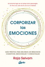 Corporizar las emociones. Guía práctica para mejorar los resultados cognitivos, emocionales y conductuales