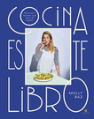 Cocina este libro. Técnicas y recetas que querrás repetir