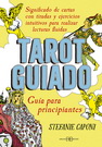 Tarot guiado. Guía para principiantes. Significado de cartas con tiradas y ejercicios intuitivos para realizar lecturas fluidas