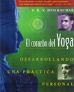 Corazón del yoga, El. Desarrollando una práctica personal