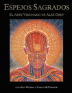 Espejos sagrados. El arte visionario de Alex Grey