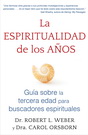 Espiritualidad de los años, La. Guía sobre la tercera edad para buscadores espirituales