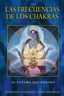 Frecuencias de los chakras, Las. El tantra del sonido