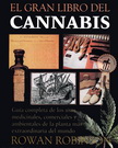 Gran libro del cannabis, El. Guía completa de los usos medicinales, comerciales y ambientales de la planta más extraordinaria del mundo