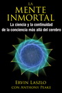 Mente inmortal, La. La ciencia y la continuidad de la conciencia más allá del cerebro