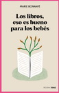 Libros, eso es bueno para los bebés, Los (Nueva edición)