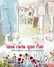 Una casa que fue (edición rústica)