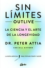 Sin límites (Outlive). La ciencia y el arte de la longevidad