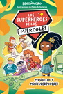 Superhéroes de los miércoles 2, Los. Pepinillos y minisuperpoderes