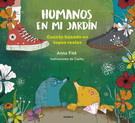 Humanos en mi jardín. Cuento basado en topos reales