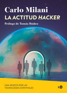 Actitud hacker, La. Una apuesta por las tecnologías conviviales
