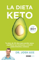 Dieta Keto, La. Tu plan de 30 días para perder peso, equilibrar tus hormonas y revertir padecimientos crónicos