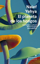 Planeta de los hongos, El. Una historia cultural de los hongos psicodélicos