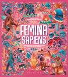 Femina sapiens. Una historia de la evolución humana enfocada en las mujeres