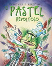 Pastel revoltoso, El