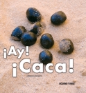 ¡Ay! ¡Caca!