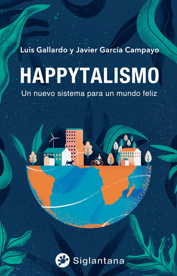 Happytalismo. Un nuevo sistema para un mundo feliz