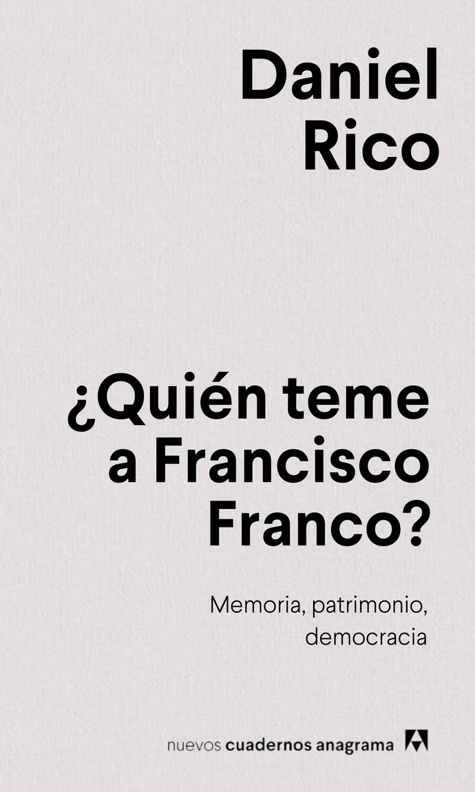 ¿Quién teme a Francisco Franco? Memoria, patrimonio, democracia