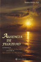 Ausencia de felicidad. La historia de Helen Schucman, la escriba de un curso de milagros