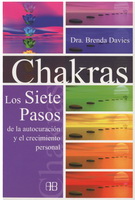 Chakras. Los siete pasos de la autocuración y el crecimiento personal