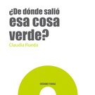 ¿De dónde salió esa cosa verde?