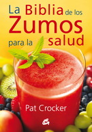 Biblia de los zumos para la salud, La