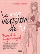 Mejor versión de ti, La. Manual de imagen integral