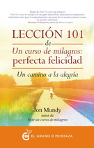 Lección 101 de un curso de milagros: perfecta felicidad. Un camino a la alegría