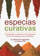 Especias curativas. Propiedades y aplicaciones terapéuticas de las 50 especias más saludables