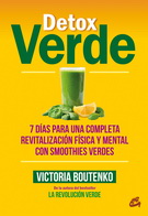 Detox verde. 7 días para una completa revitalización física y mental con smoothies verdes