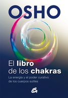 Libro de los chakras, El. La energía y el poder curativo de los cuerpos sutiles