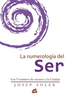 Numerología del ser, La. Los 9 caminos de retorno a la unidad