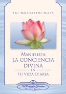 Manifiesta la conciencia divina en tu vida diaria