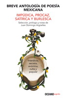 Breve antología de poesía mexicana impúdica, procaz, satírica y burlesca