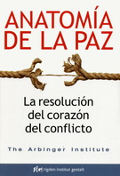 Anatomía de la paz. La resolución del corazón del conflicto