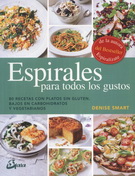 Espirales para todos los gustos. 80 recetas con platos sin gluten, bajos en carbohidratos y vegetarianos