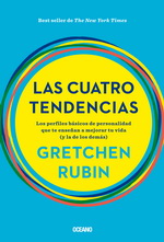 Cuatro tendencias, Las. Los perfiles básicos de personalidad que te enseñan a mejorar tu vida (y la de los demás)